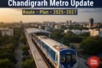 Chandigarh Metro News: Latest Update on Metro Plan, Route, and Construction