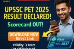 UPSSSC PET Result 2025: लाखों उम्मीदवारों का इंतजार खत्म, Scorecard जारी – Direct Link यहाँ!